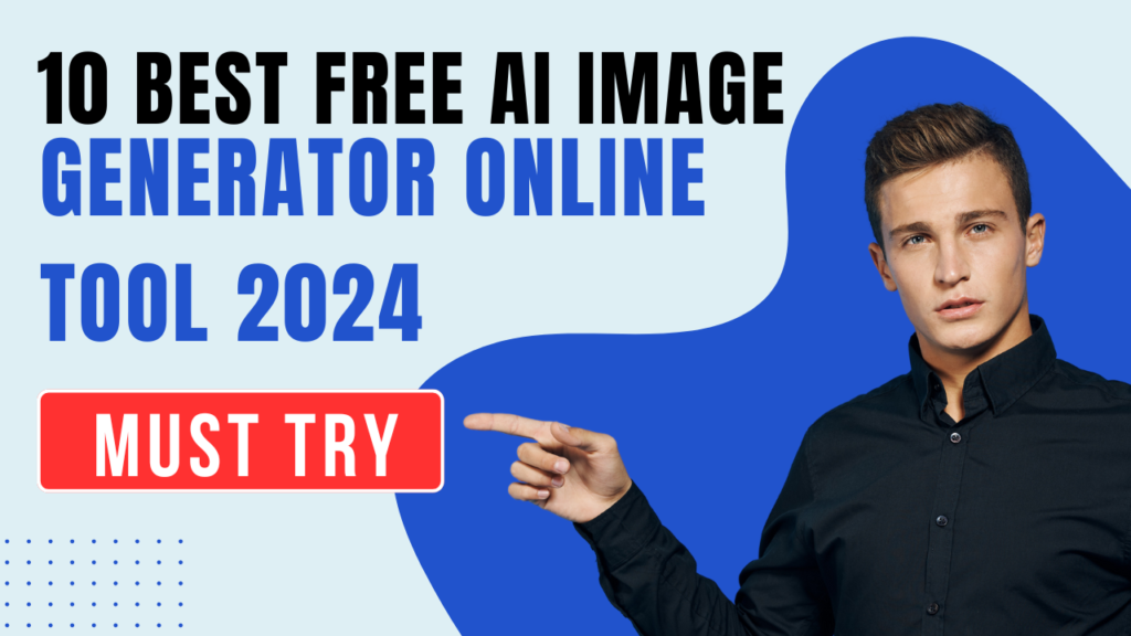 10 BEST FREE AI IMAGE GENERATOR ONLINE